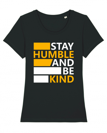 Stay Humble And Be Kind Black