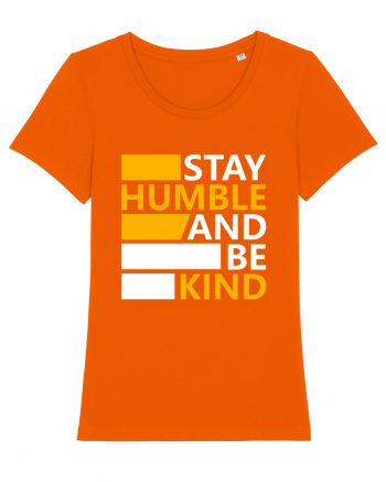 Stay Humble And Be Kind Bright Orange