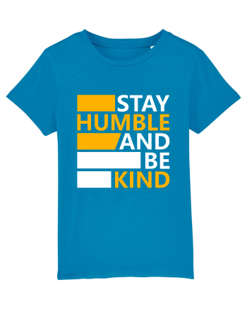 Stay Humble And Be Kind Azur