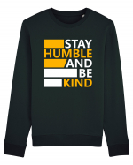 Stay Humble And Be Kind Bluză mânecă lungă Unisex Rise