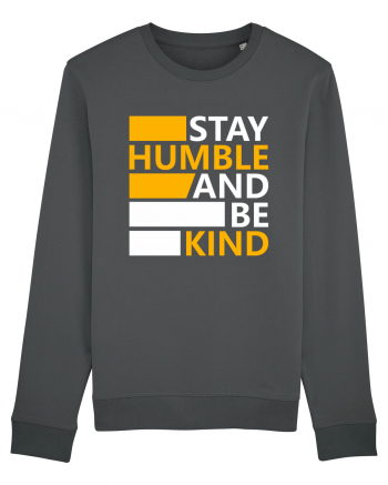 Stay Humble And Be Kind Anthracite