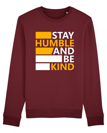 Stay Humble And Be Kind Burgundy