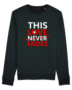 This Love Never Fades Bluză mânecă lungă Unisex Rise