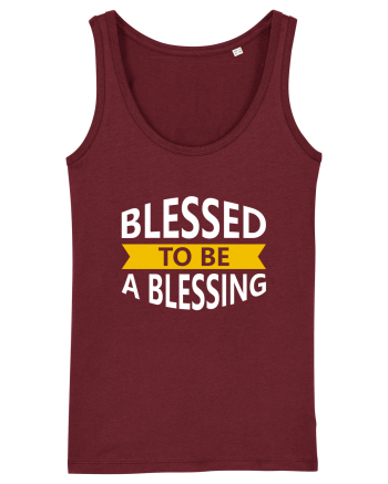 Blessed To Be Blessing Burgundy