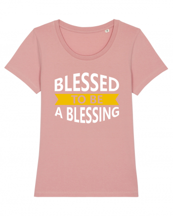 Blessed To Be Blessing Canyon Pink