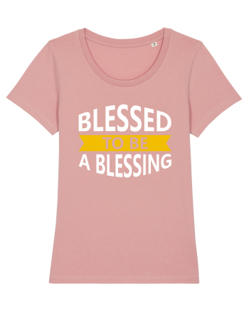 Blessed To Be Blessing Canyon Pink