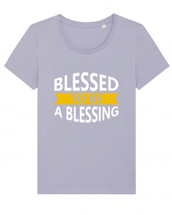 Blessed To Be Blessing Lavender
