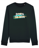 Born To Win Bluză mânecă lungă Unisex Rise