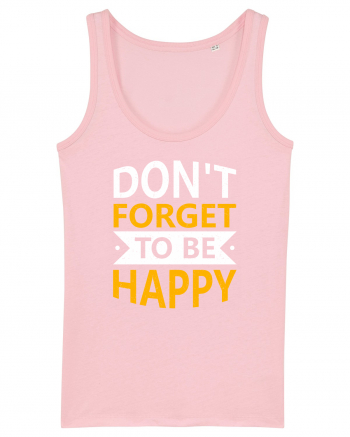 Don't Forget To Be Happy Cotton Pink