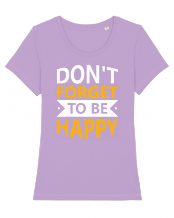 Don't Forget To Be Happy Lavender Dawn