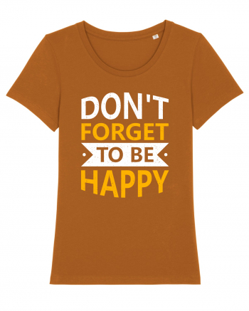 Don't Forget To Be Happy Roasted Orange