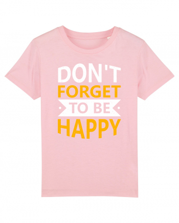 Don't Forget To Be Happy Cotton Pink