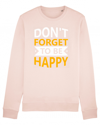 Don't Forget To Be Happy Candy Pink