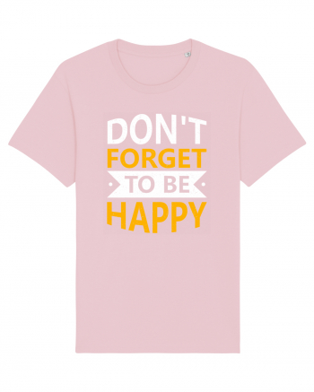 Don't Forget To Be Happy Cotton Pink