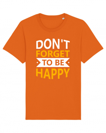 Don't Forget To Be Happy Bright Orange