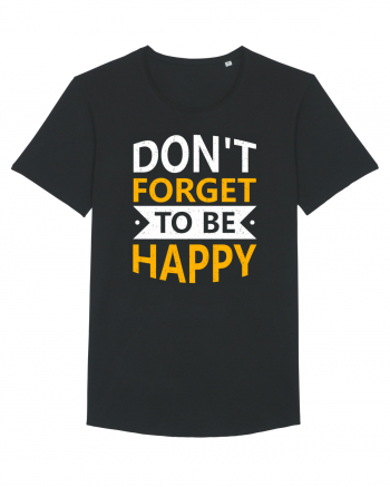 Don't Forget To Be Happy Black