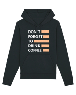 Don't Forget To Drink Coffee Hanorac Unisex Drummer