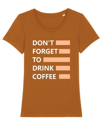 Don't Forget To Drink Coffee Roasted Orange