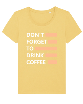 Don't Forget To Drink Coffee Jojoba