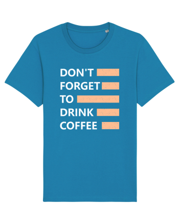 Don't Forget To Drink Coffee Azur