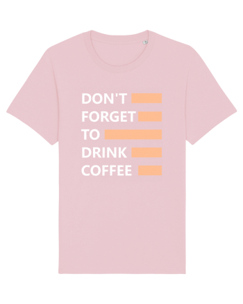 Don't Forget To Drink Coffee Cotton Pink