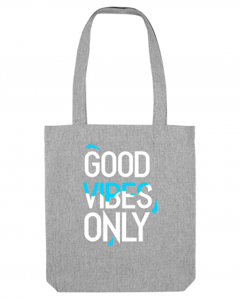 Good Vibes Only Heather Grey