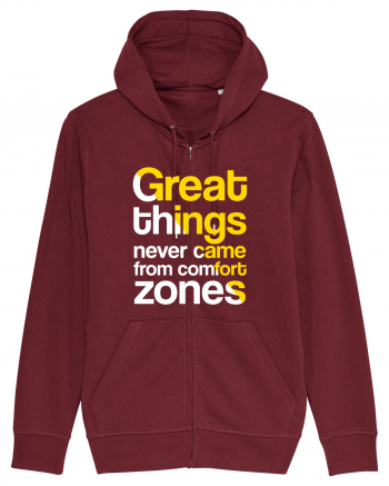 Great things never came from comfort zones Burgundy