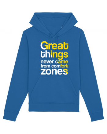 Great things never came from comfort zones Royal Blue