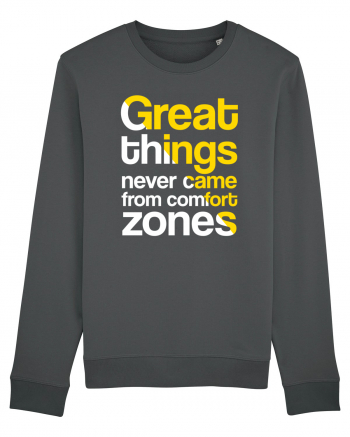 Great things never came from comfort zones Anthracite