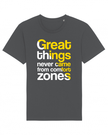 Great things never came from comfort zones Anthracite