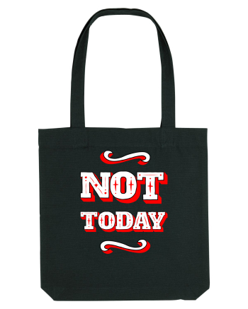 Not Today Black
