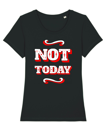 Not Today Black