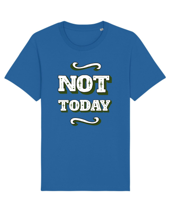 Not Today Royal Blue