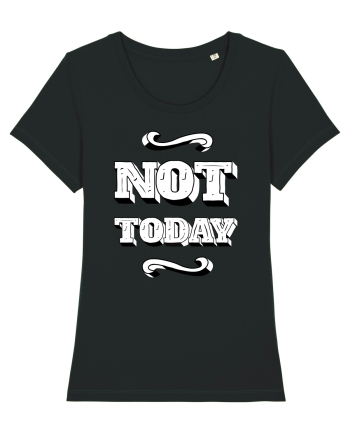 Not Today Black