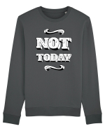 Not Today Bluză mânecă lungă Unisex Rise
