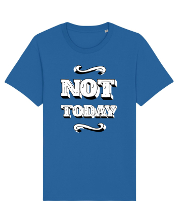 Not Today Royal Blue