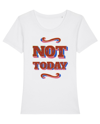 Not Today White