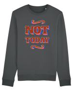 Not Today Bluză mânecă lungă Unisex Rise