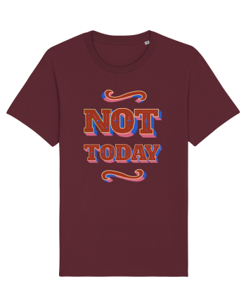 Not Today Burgundy