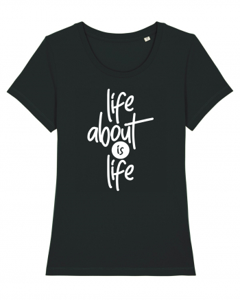 Life About Is Life Black