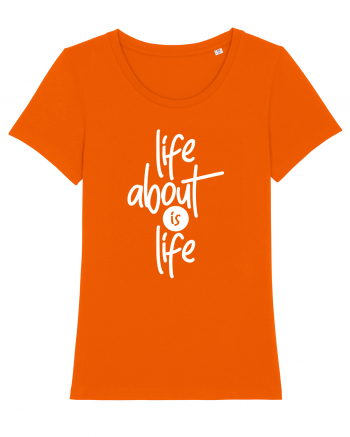 Life About Is Life Bright Orange