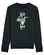 Life About Is Life Bluză mânecă lungă Unisex Rise