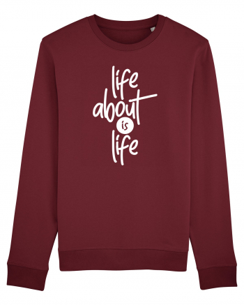 Life About Is Life Burgundy