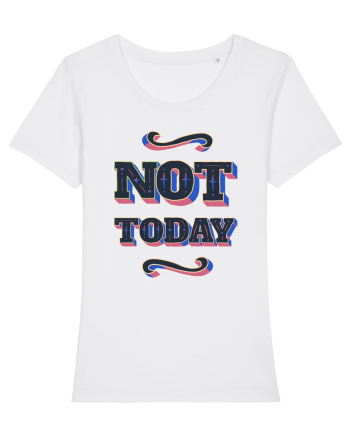 Not Today White