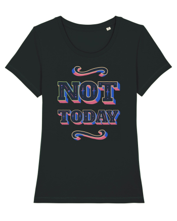 Not Today Black