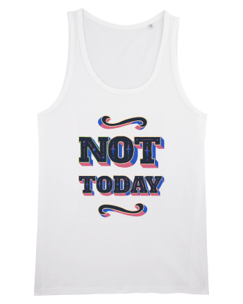 Not Today White