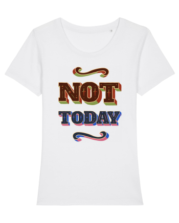 Not Today White