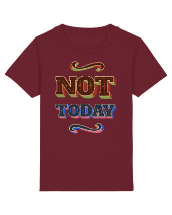 Not Today Burgundy