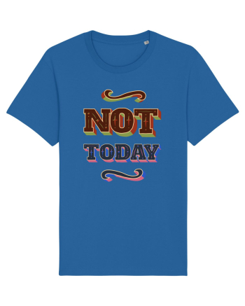 Not Today Royal Blue