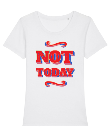 Not Today White